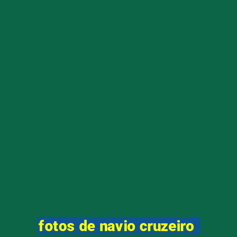 fotos de navio cruzeiro